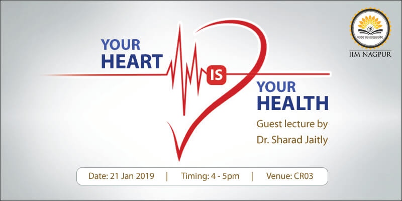 Guest lecture on “Your Heart is Your Health” by Dr Sharad Jaitly