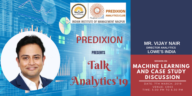 Guest Session by Mr Vijay Nair, Director Analytics, Lowe’s India as part of Talk Analytics’19 at IIM Nagpur.