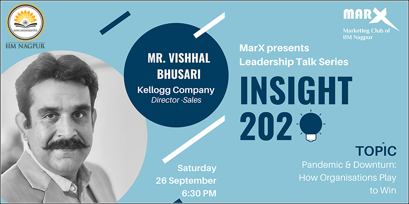 INSIGHT 2020: Mr. Vishhal Bhusari (Kellogg Company)