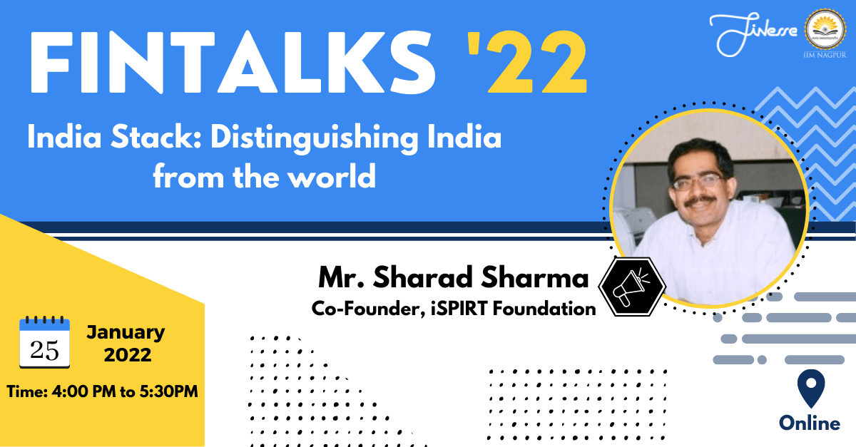 FinTalks’22 series on 25th January 2022 by Mr. Sharad Sharma, Co-Founder of iSPIRT foundation.