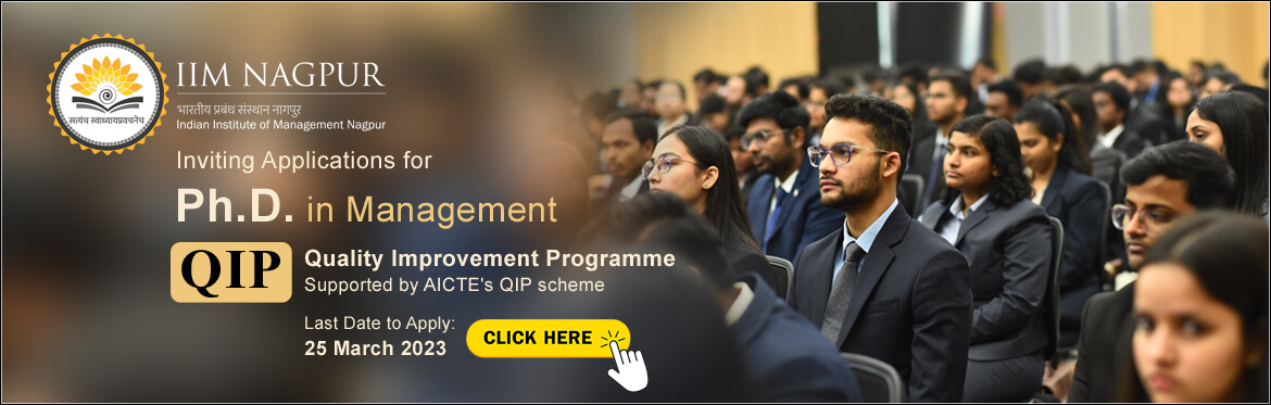 IIM Nagpur is one of the first IIMs to offer a PhD in Management under AICTE’s QIP scheme.