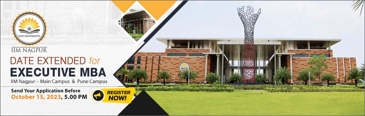 Make the most of the extended deadline. Rush your application to join the Executive MBA program at IIM Nagpur/Pune.