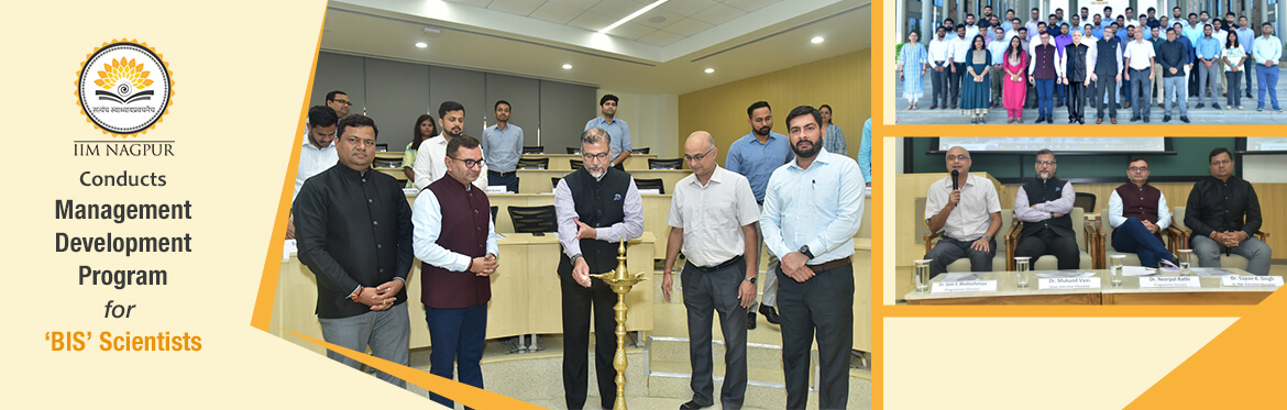 Week-long Management Development Program for the ‘BIS’ Scientists inaugurated at IIM Nagpur.