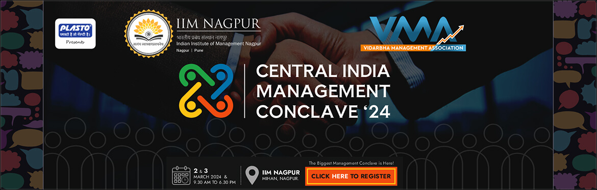 IIM Nagpur & VMA to organize Central India Management Conclave 2024 (CIMCON’24)